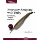 Everyday Scripting with Ruby: For Teams, Testers, and You