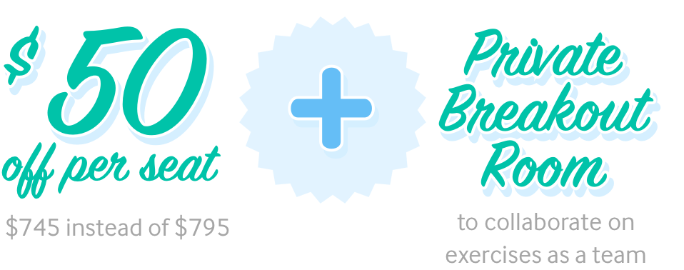 Discount: $55 off + Private Breakout Room