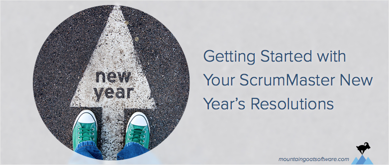 21 New Year’s Resolutions for Scrum Masters