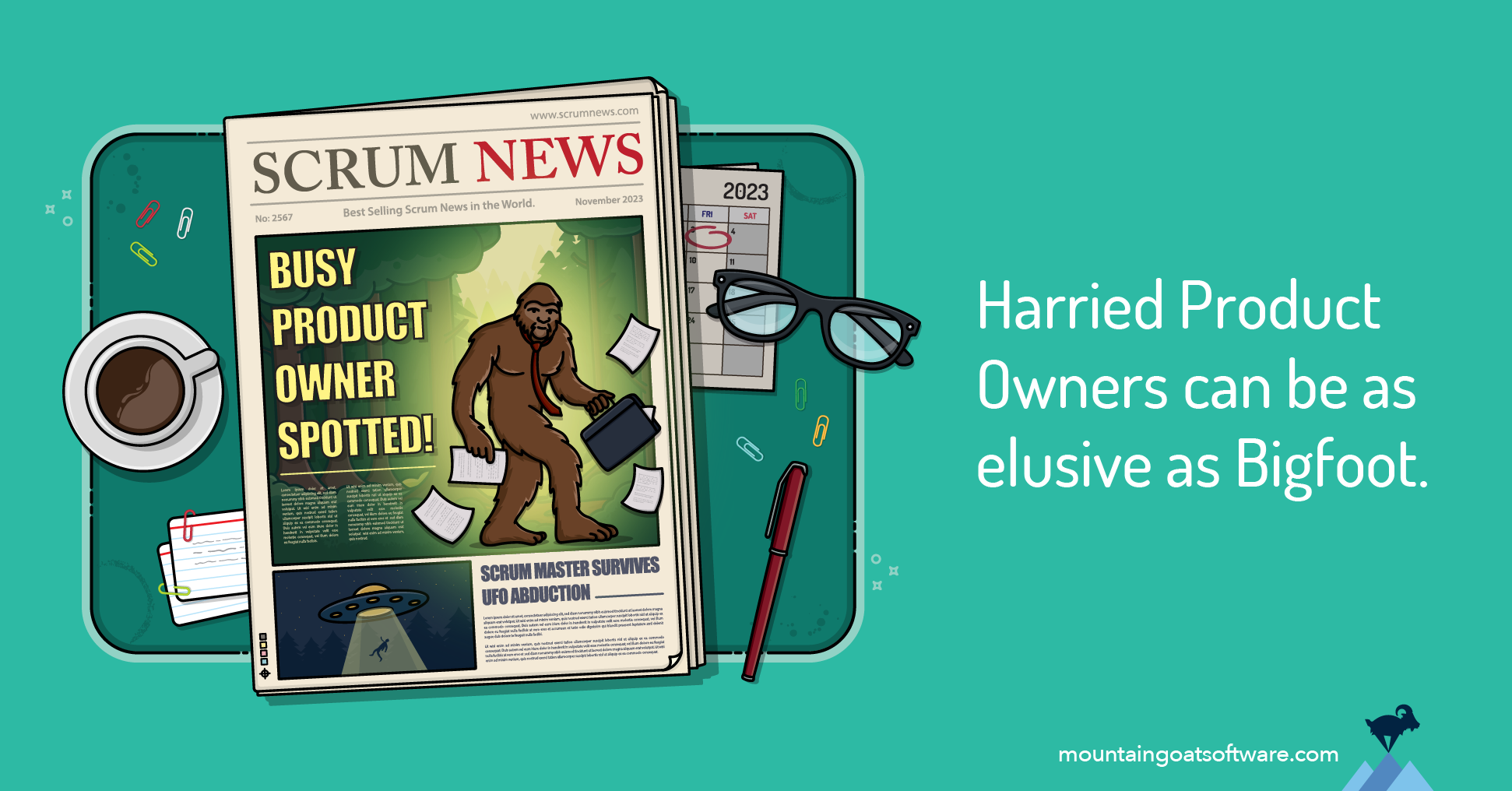 Harried product owners can be as elusive as Bigfoot. An illustration of a work desk shows a copy of Scrum News with the heading